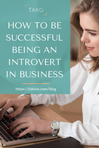 How to be successful being an introvert in business